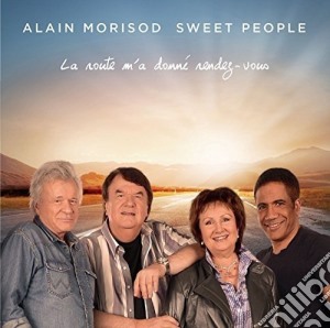 Alain Morisod / Sweet People - La Route M'A Donne' Rendez-Vous cd musicale di Alain Morisod