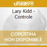 Lary Kidd - Controle cd