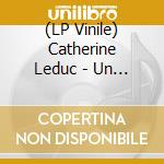 (LP Vinile) Catherine Leduc - Un Bras De Distance Avec Le Soleil lp vinile di Catherine Leduc