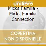 Micks Familia - Micks Familia Connection cd