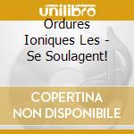Ordures Ioniques Les - Se Soulagent! cd