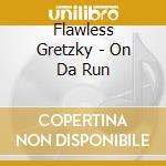 Flawless Gretzky - On Da Run cd