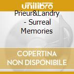 Prieur&Landry - Surreal Memories cd