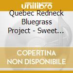 Quebec Redneck Bluegrass Project - Sweet Mama Yeah! (Reedition) cd