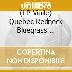 (LP Vinile) Quebec Redneck Bluegrass Project - Royale Reguine vinile