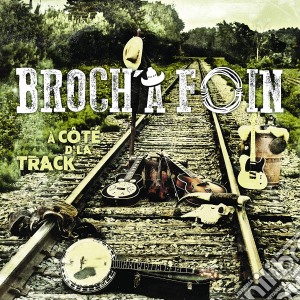 Broch A Foin - A Cote D'La Track cd musicale