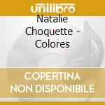 Natalie Choquette - Colores cd musicale