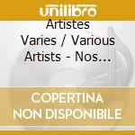 Artistes Varies / Various Artists - Nos Grands Interpretes Quebecois Des Annees 60 cd