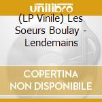 (LP Vinile) Les Soeurs Boulay - Lendemains vinile