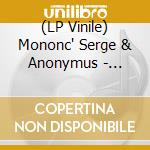 (LP Vinile) Mononc' Serge & Anonymus - L'academi Du Massacre (2 Lp) cd