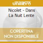 Nicolet - Dans La Nuit Lente cd