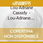 Lou-Adriane Cassidy - Lou-Adriane Cassidy Vous Dit-Bonsoir cd