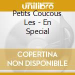 Petits Coucous Les - En Special cd