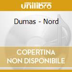 Dumas - Nord cd