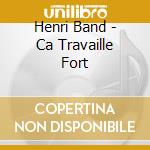 Henri Band - Ca Travaille Fort cd
