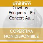 Cowboys Fringants - En Concert Au Zenith De Paris