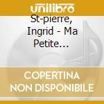 St-pierre, Ingrid - Ma Petite Mam'zelle De cd