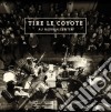 Tire Le Coyote - Au Morrin Center cd