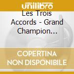 Les Trois Accords - Grand Champion Internation De Course cd