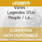 Varies - Legendes D'Un Peuple / Le Collectif (Cd) cd