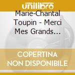 Marie-Chantal Toupin - Merci Mes Grands Succes cd