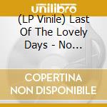 (LP Vinile) Last Of The Lovely Days - No Public House Talk vinile