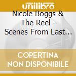 Nicole Boggs & The Reel - Scenes From Last Year cd musicale di Nicole Boggs & The Reel