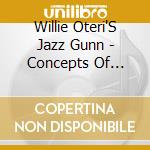 Willie Oteri'S Jazz Gunn - Concepts Of Matematoot - New Version cd