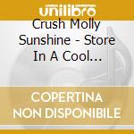 Crush Molly Sunshine - Store In A Cool Dry Place cd