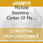 Michele Sweeting - Center Of My Joy (Anniversary Release) cd
