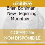 Brian Bohlman - New Beginning: Mountain Dulcimer Instrumentals cd musicale