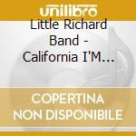 Little Richard Band - California I'M Comin cd musicale di Little Richard Band