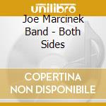Joe Marcinek Band - Both Sides cd musicale di Joe Marcinek Band