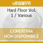 Hard Floor Vol. 1 / Various cd musicale
