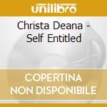 Christa Deana - Self Entitled