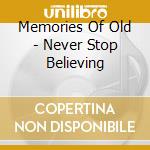 Memories Of Old - Never Stop Believing cd