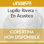 Lupillo Rivera - En Acustico cd musicale di Lupillo Rivera