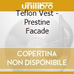 Teflon Vest - Prestine Facade cd