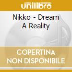 Nikko - Dream A Reality cd