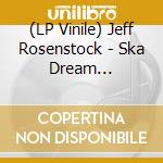 (LP Vinile) Jeff Rosenstock - Ska Dream (Splatter Vinyl) vinile