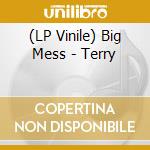 (LP Vinile) Big Mess - Terry vinile