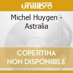 Michel Huygen - Astralia cd musicale