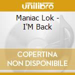 Maniac Lok - I'M Back
