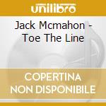 Jack Mcmahon - Toe The Line cd