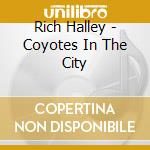 Rich Halley - Coyotes In The City cd musicale di Rich Halley