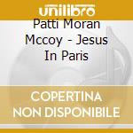 Patti Moran Mccoy - Jesus In Paris