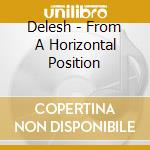 Delesh - From A Horizontal Position cd