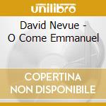 David Nevue - O Come Emmanuel cd musicale di David Nevue