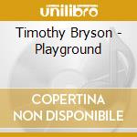 Timothy Bryson - Playground cd