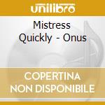 Mistress Quickly - Onus cd